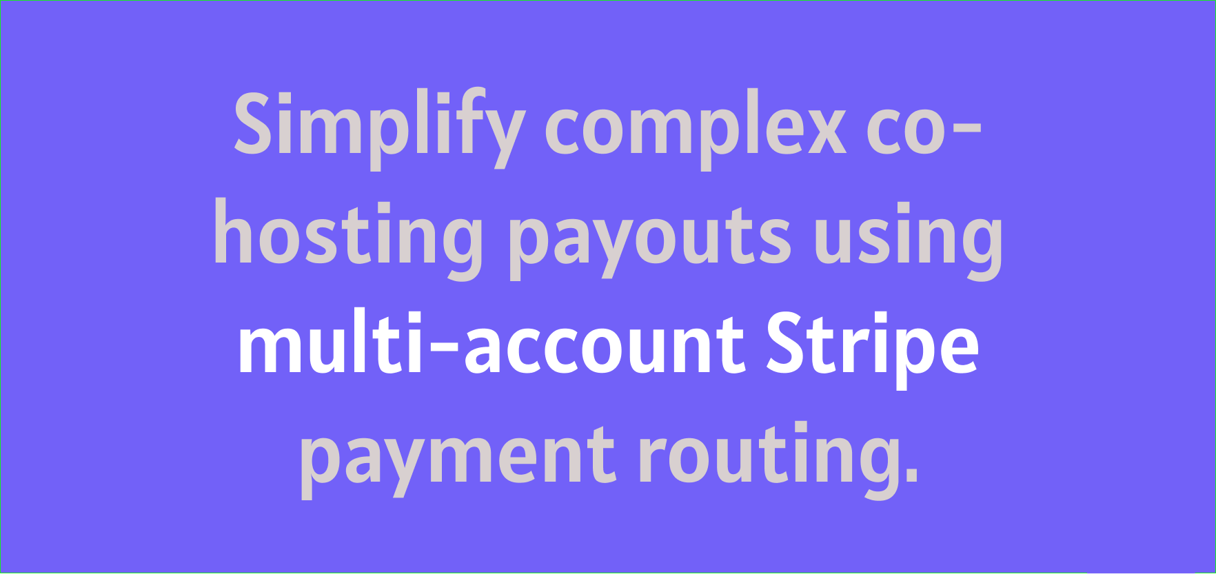 You Can Now Use Multiple Stripe Accounts